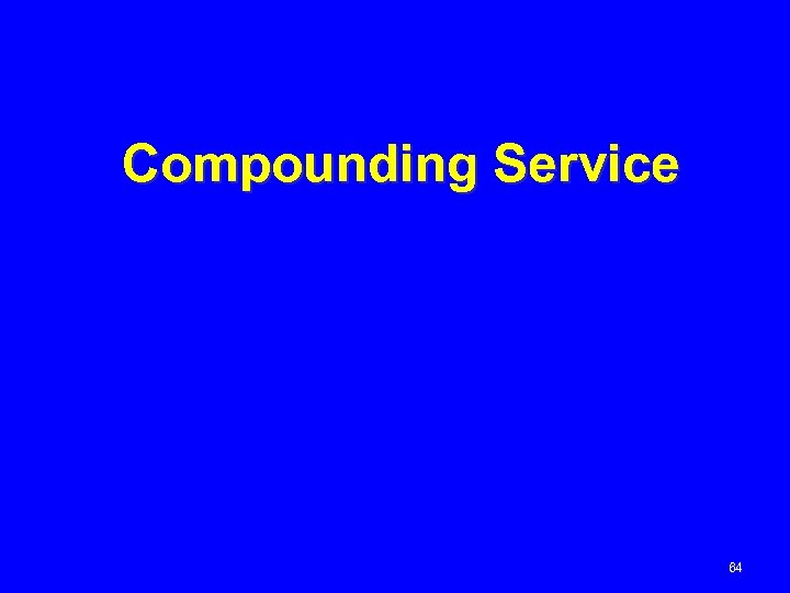 Compounding Service 64 