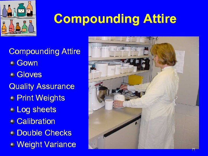 Compounding Attire Gown Gloves Quality Assurance Print Weights Log sheets Calibration Double Checks Weight