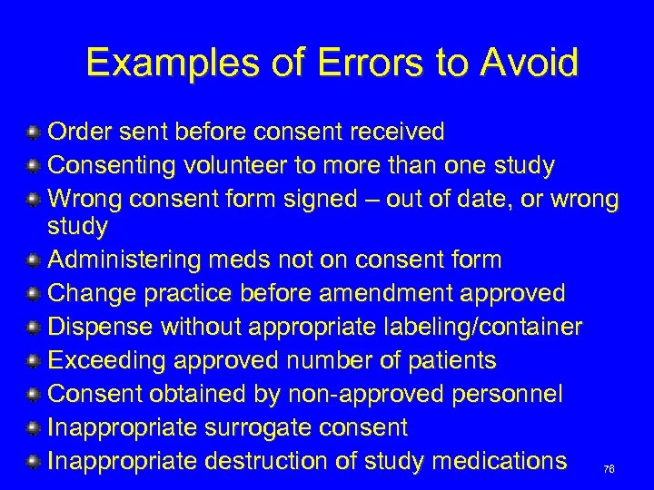  Examples of Errors to Avoid Order sent before consent received Consenting volunteer to