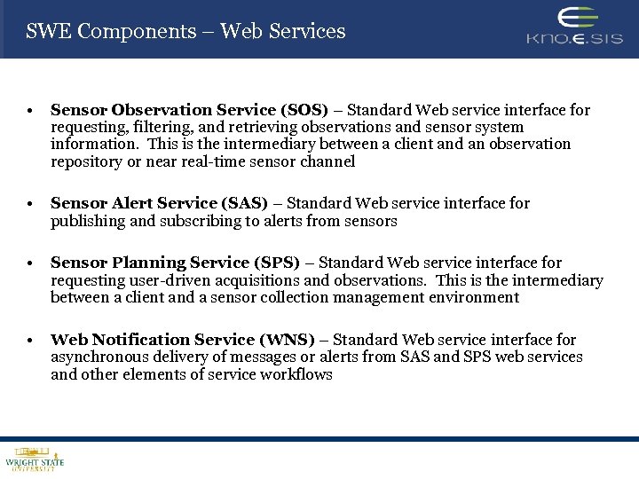 SWE Components – Web Services • Sensor Observation Service (SOS) – Standard Web service