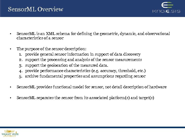 Sensor. ML Overview • Sensor. ML is an XML schema for defining the geometric,