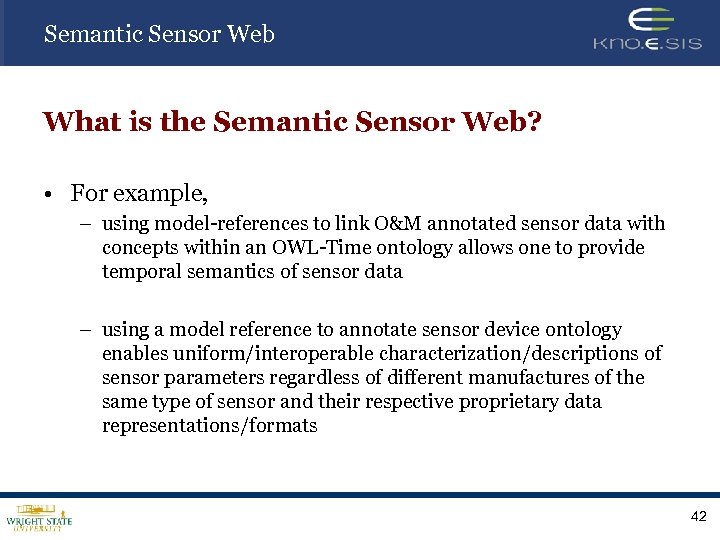 Semantic Sensor Web What is the Semantic Sensor Web? • For example, – using