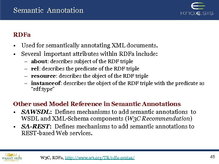 Semantic Annotation RDFa • Used for semantically annotating XML documents. • Several important attributes