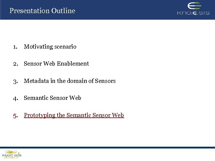 Presentation Outline 1. Motivating scenario 2. Sensor Web Enablement 3. Metadata in the domain