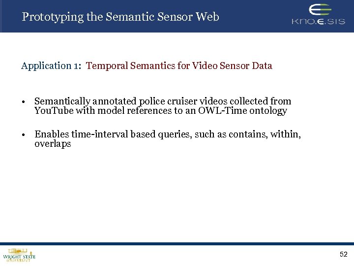 Prototyping the Semantic Sensor Web Application 1: Temporal Semantics for Video Sensor Data •