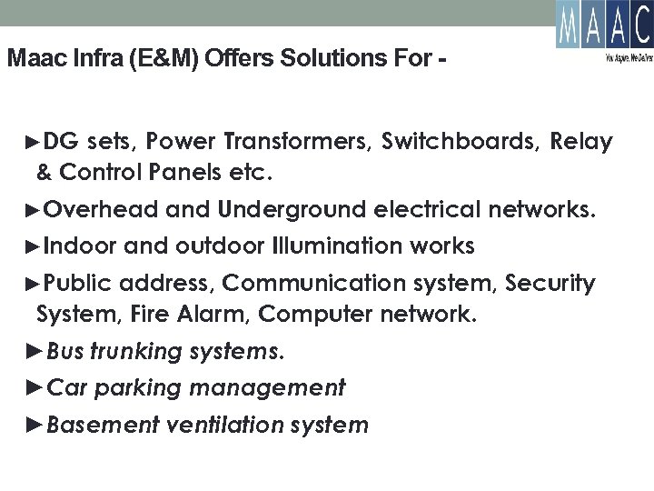Maac Infra (E&M) Offers Solutions For ►DG sets, Power Transformers, Switchboards, Relay & Control