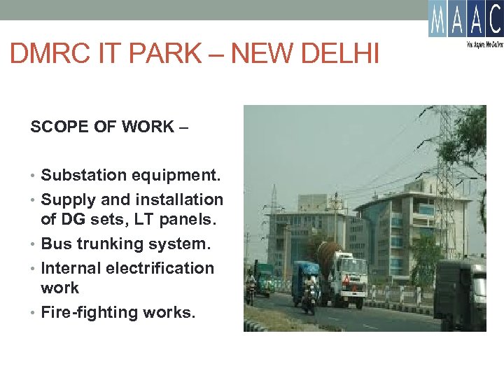 DMRC IT PARK – NEW DELHI SCOPE OF WORK – • Substation equipment. •