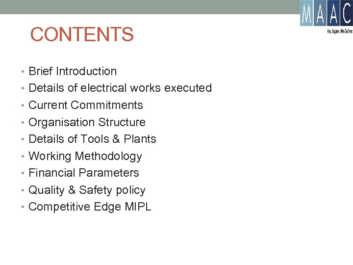 CONTENTS • Brief Introduction • Details of electrical works executed • Current Commitments •