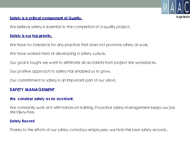 Safety is a critical component of Quality. We believe safety is essential to the