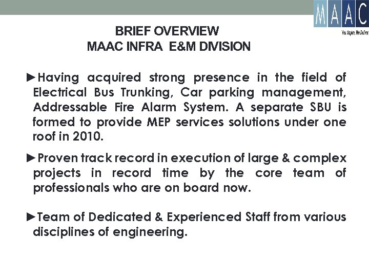 BRIEF OVERVIEW MAAC INFRA E&M DIVISION ►Having acquired strong presence in the field of