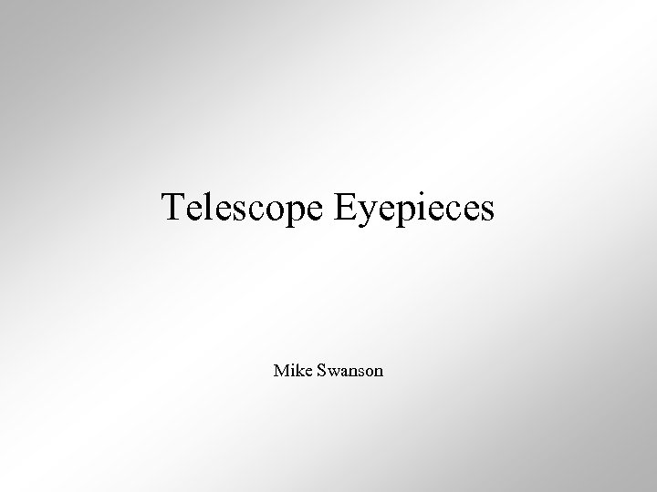 Telescope Eyepieces Mike Swanson 