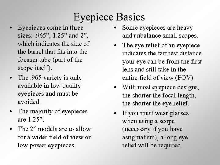 Eyepiece Basics • Eyepieces come in three sizes: . 965”, 1. 25” and 2”,