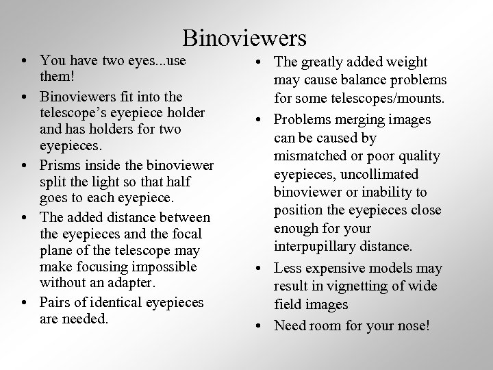 Binoviewers • You have two eyes. . . use them! • Binoviewers fit into