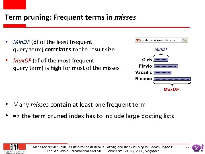 Term pruning: Frequent terms in misses • Min. DF (df of the least frequent