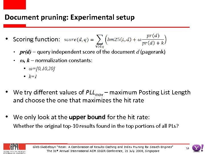 Document pruning: Experimental setup • Scoring function: • • pr(d) – query independent score