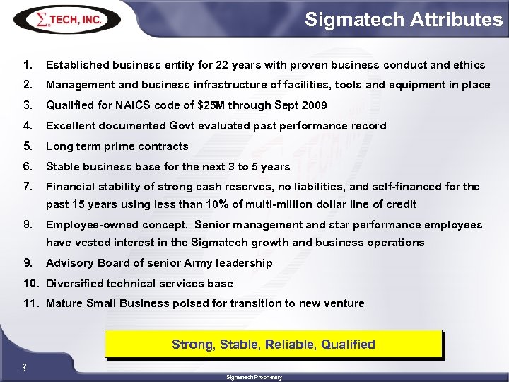 Sigmatech Attributes 1. Established business entity for 22 years with proven business conduct and