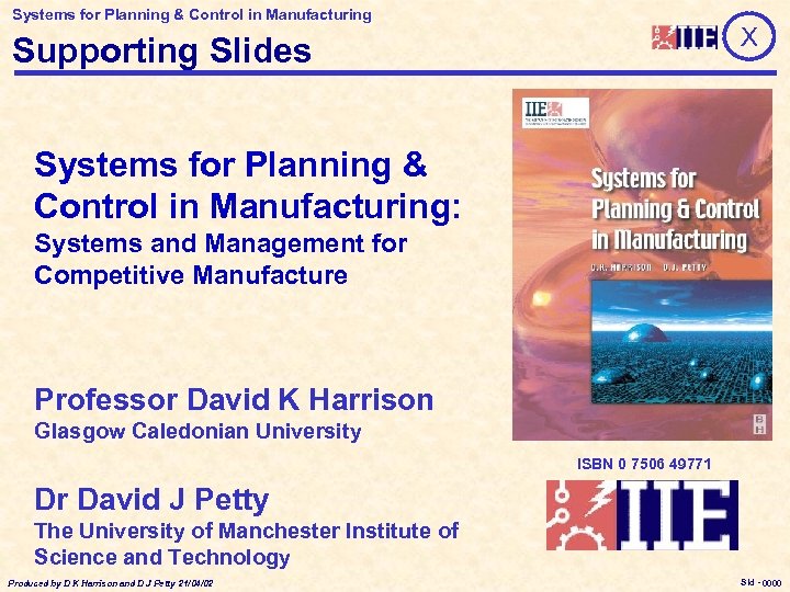 Systems for Planning & Control in Manufacturing X Supporting Slides Systems for Planning &