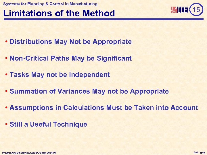 Systems for Planning & Control in Manufacturing Limitations of the Method 15 • Distributions