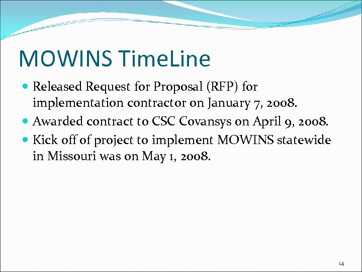 MOWINS Time. Line Released Request for Proposal (RFP) for implementation contractor on January 7,