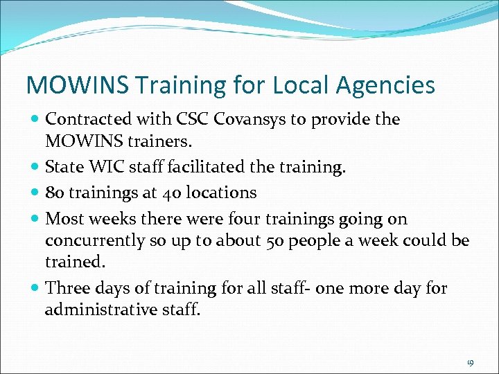 MOWINS Training for Local Agencies Contracted with CSC Covansys to provide the MOWINS trainers.