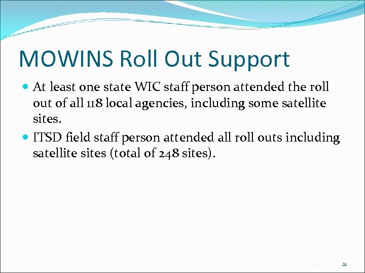 MOWINS Roll Out Support At least one state WIC staff person attended the roll