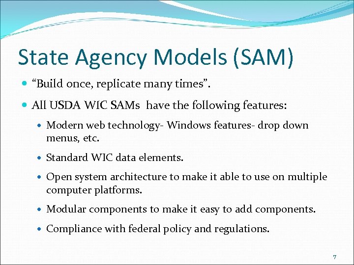 State Agency Models (SAM) “Build once, replicate many times”. All USDA WIC SAMs have