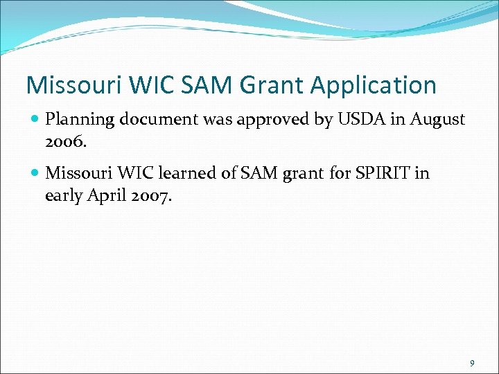 Missouri WIC SAM Grant Application Planning document was approved by USDA in August 2006.