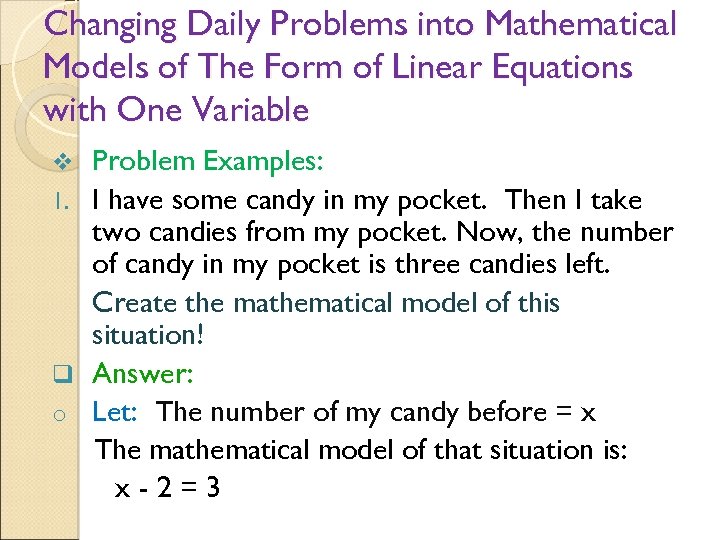 Changing Daily Problems into Mathematical Models of The Form of Linear Equations with One