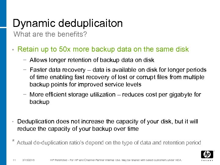 Dynamic deduplicaiton What are the benefits? • Retain up to 50 x more backup