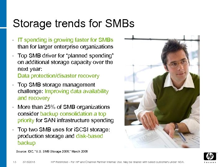 Storage trends for SMBs • IT spending is growing faster for SMBs than for