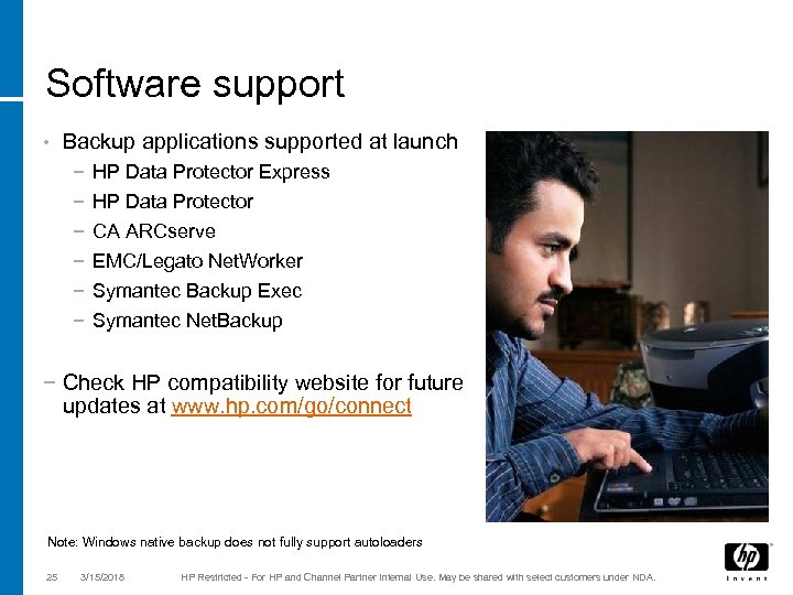 Software support • Backup applications supported at launch − − − HP Data Protector