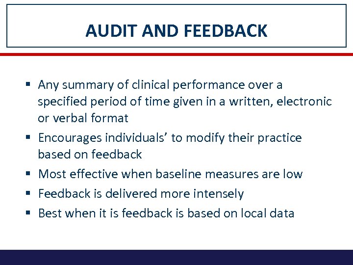 AUDIT AND FEEDBACK § Any summary of clinical performance over a specified period of