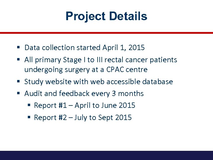 Project Details § Data collection started April 1, 2015 § All primary Stage I