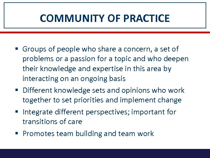 COMMUNITY OF PRACTICE § Groups of people who share a concern, a set of