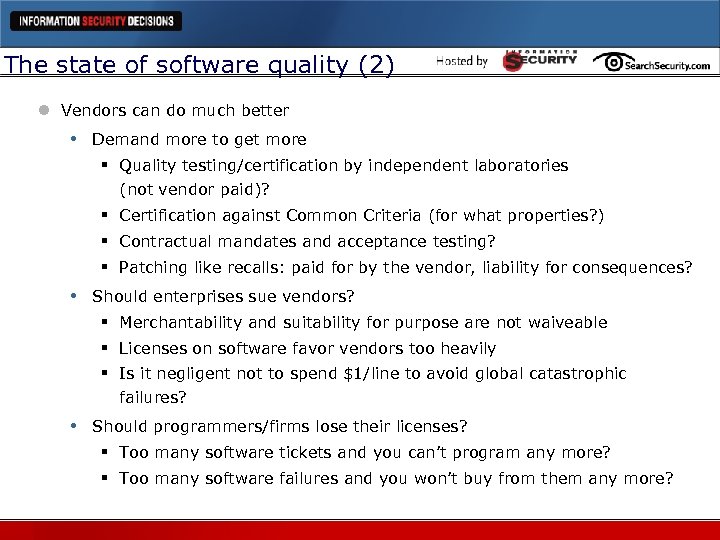 The state of software quality (2) l Vendors can do much better • Demand