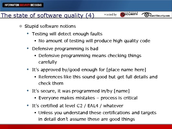 The state of software quality (4) l Stupid software notions • Testing will detect