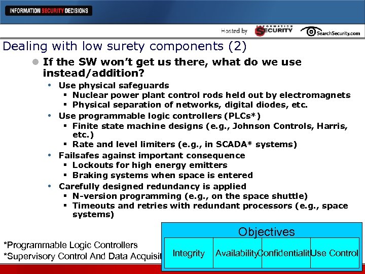 Dealing with low surety components (2) l If the SW won’t get us there,
