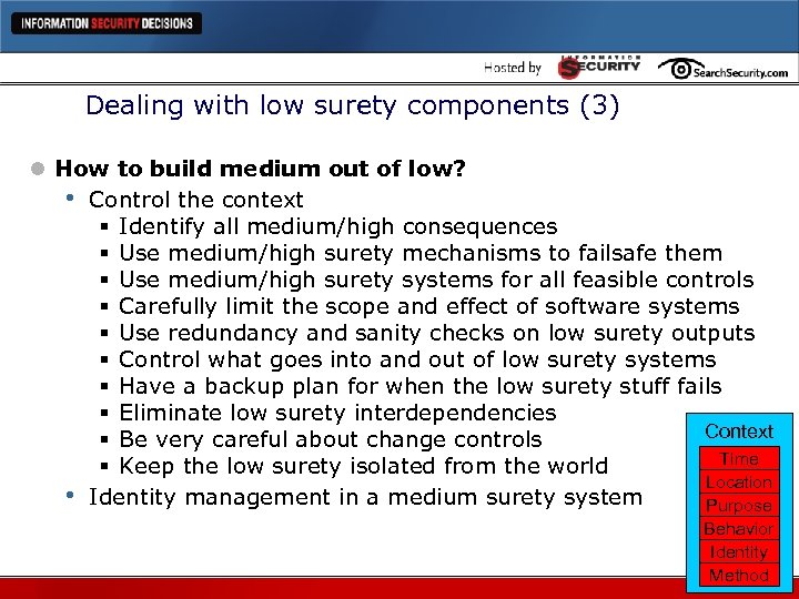 Dealing with low surety components (3) l How to build medium out of low?