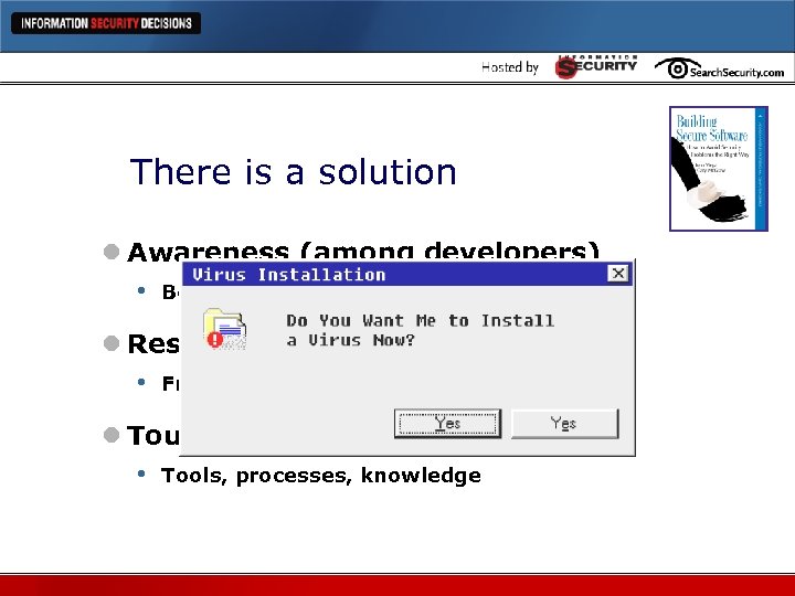 There is a solution l Awareness (among developers) • Books, training, clue l Resources