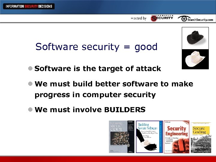 Software security = good l Software is the target of attack l We must