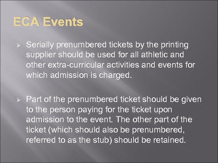 ECA Events Ø Serially prenumbered tickets by the printing supplier should be used for