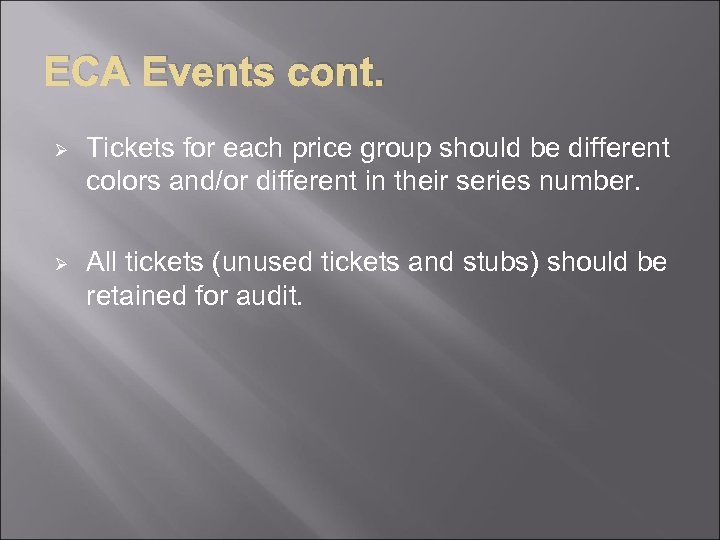 ECA Events cont. Ø Tickets for each price group should be different colors and/or