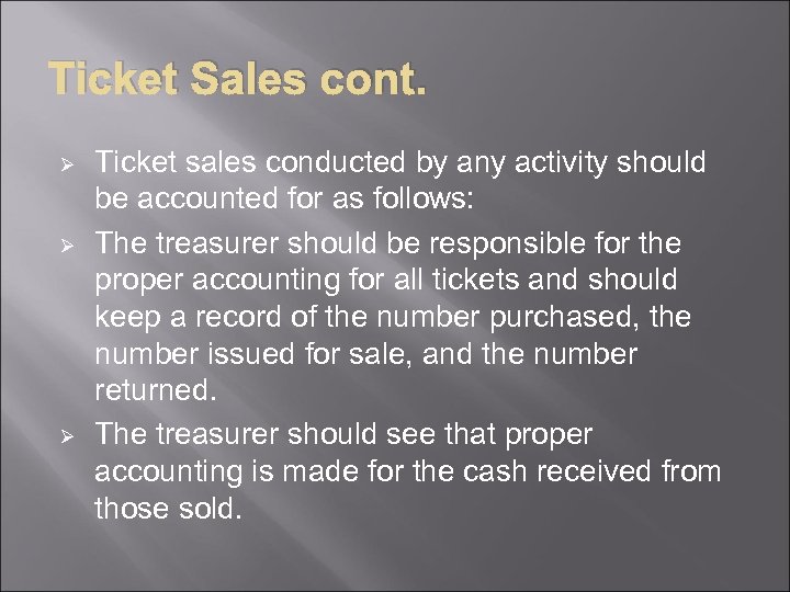 Ticket Sales cont. Ø Ø Ø Ticket sales conducted by any activity should be