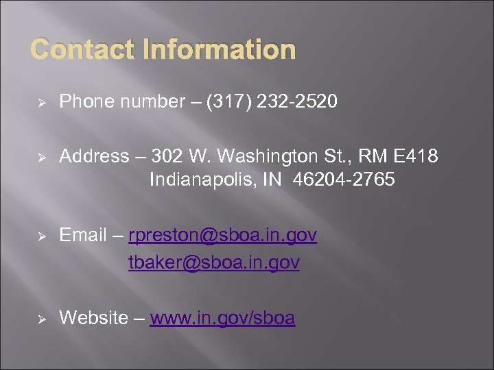 Contact Information Ø Phone number – (317) 232 -2520 Ø Address – 302 W.