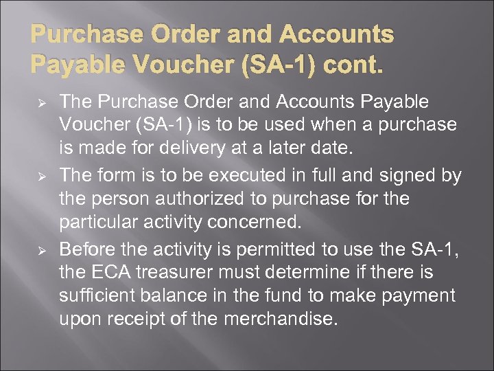 Purchase Order and Accounts Payable Voucher (SA-1) cont. Ø Ø Ø The Purchase Order