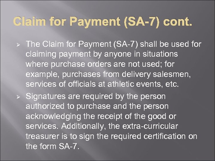 Claim for Payment (SA-7) cont. Ø Ø The Claim for Payment (SA-7) shall be