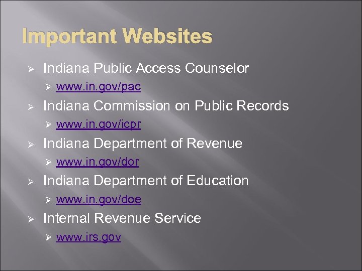 Important Websites Ø Indiana Public Access Counselor Ø Ø Indiana Commission on Public Records