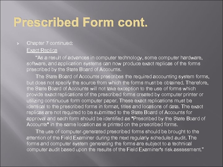 Prescribed Form cont. Ø Chapter 7 continued: Exact Replica “As a result of advances