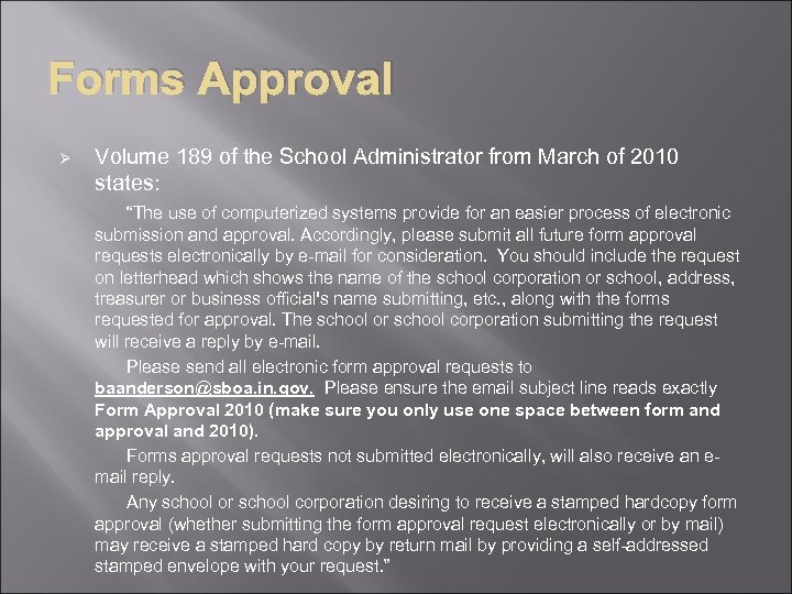 Forms Approval Ø Volume 189 of the School Administrator from March of 2010 states: