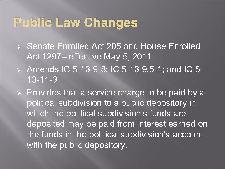 Public Law Changes Ø Ø Ø Senate Enrolled Act 205 and House Enrolled Act